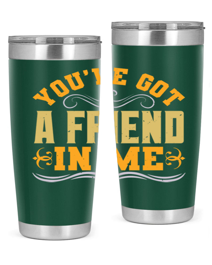 You’ve got a friend in me Style 9#- Best Friend- Tumbler