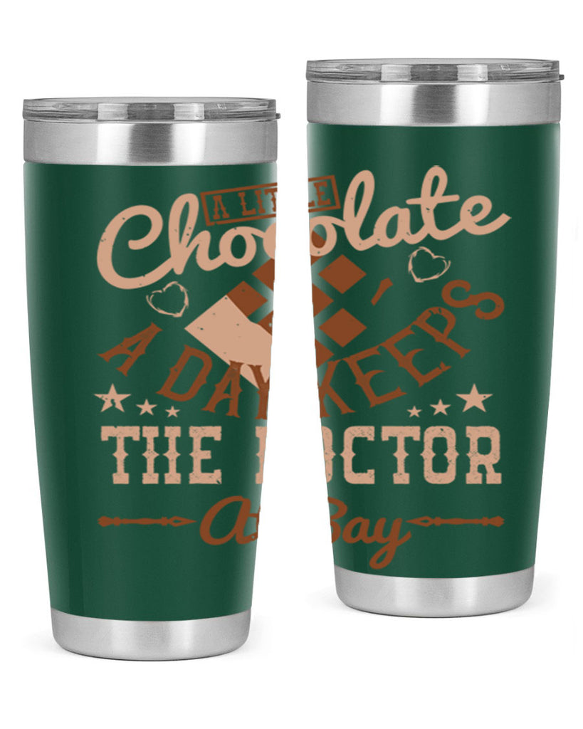 a little chocolate a day keeps the doctor at bay 50#- chocolate- Tumbler