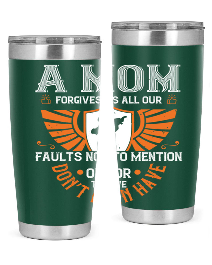 a mom forgives us all our fault 100#- mothers day- Tumbler