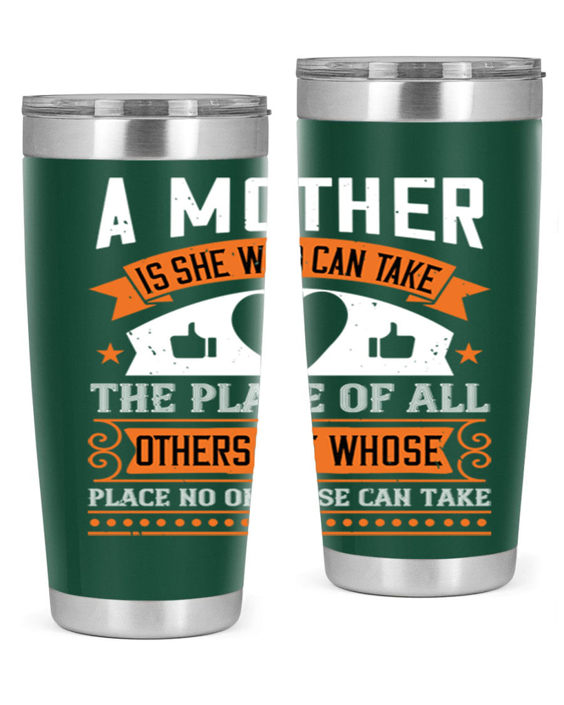 a mother is she who can 56#- mothers day- Tumbler