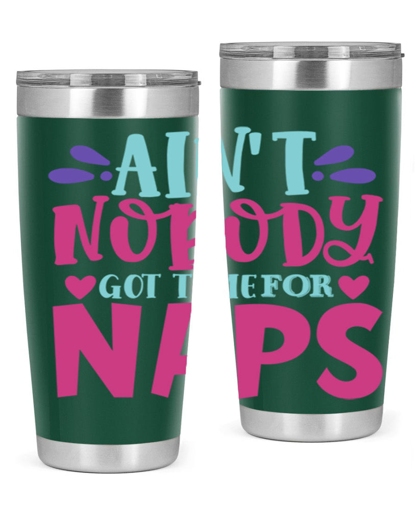 aint nobody got time naps Style 290#- baby- tumbler