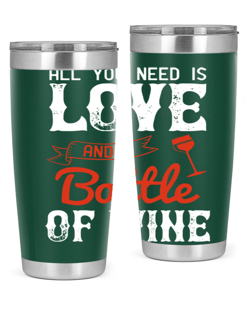 all you need is love and a bottle of wine 125#- wine- Tumbler