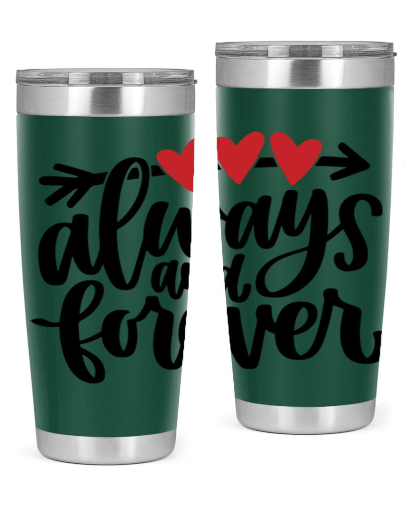 always and forever 31#- valentines day- Tumbler