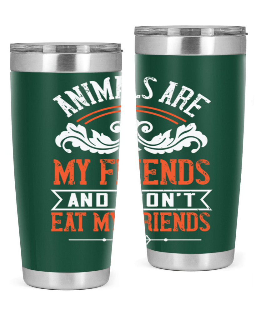 animals are my friends and i dont eat my friends 91#- vegan- Tumbler