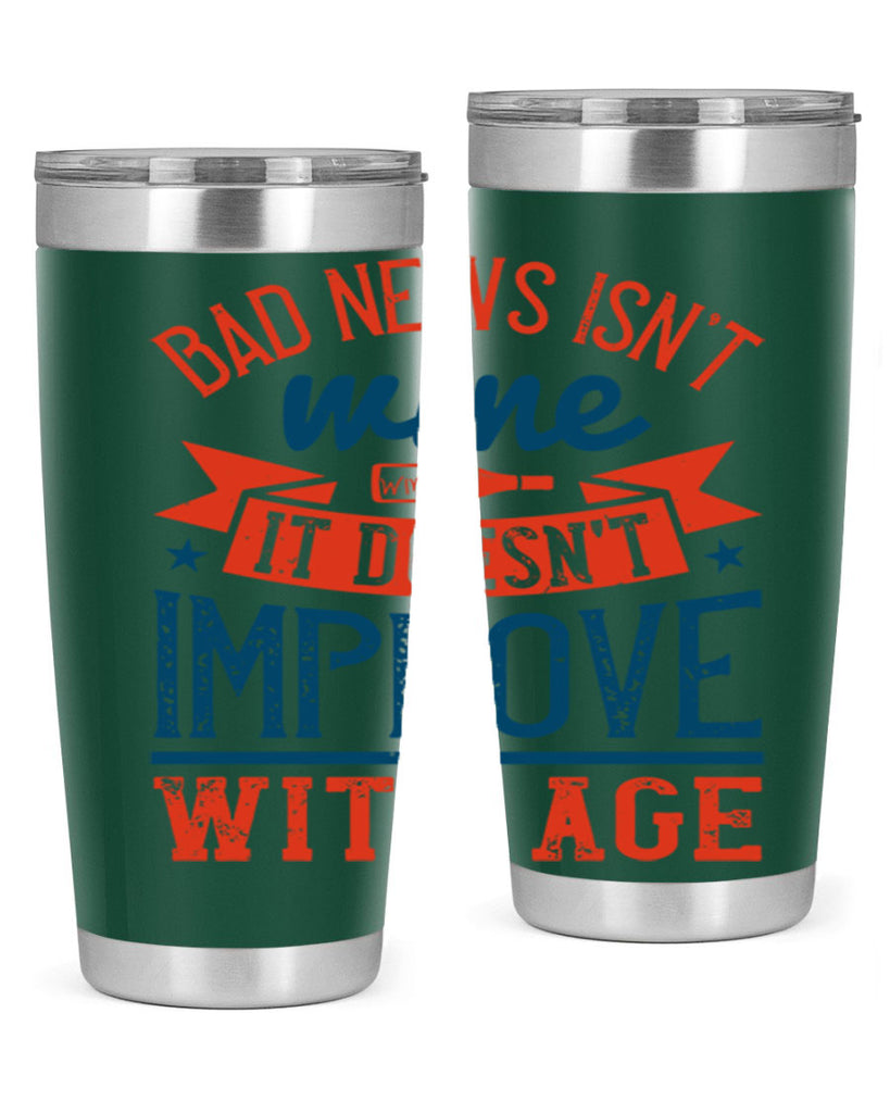 bad news isnt wine it doesnt improve with age 103#- wine- Tumbler