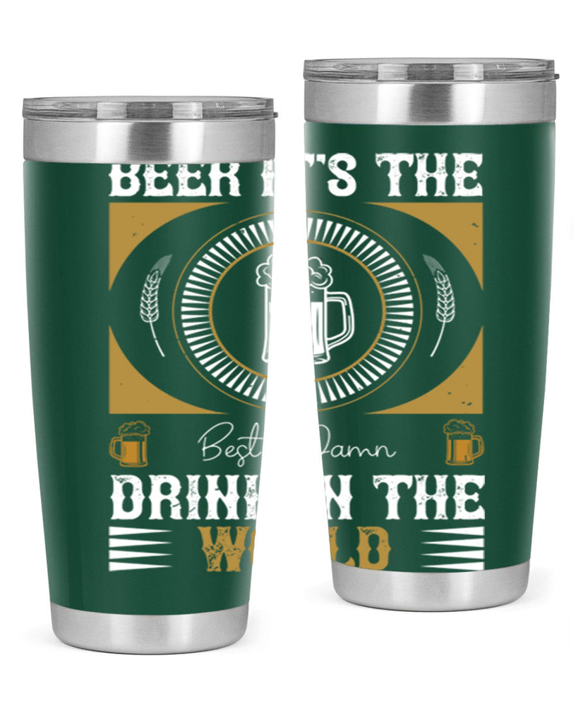 beer its the best damn drink in the world 102#- beer- Tumbler