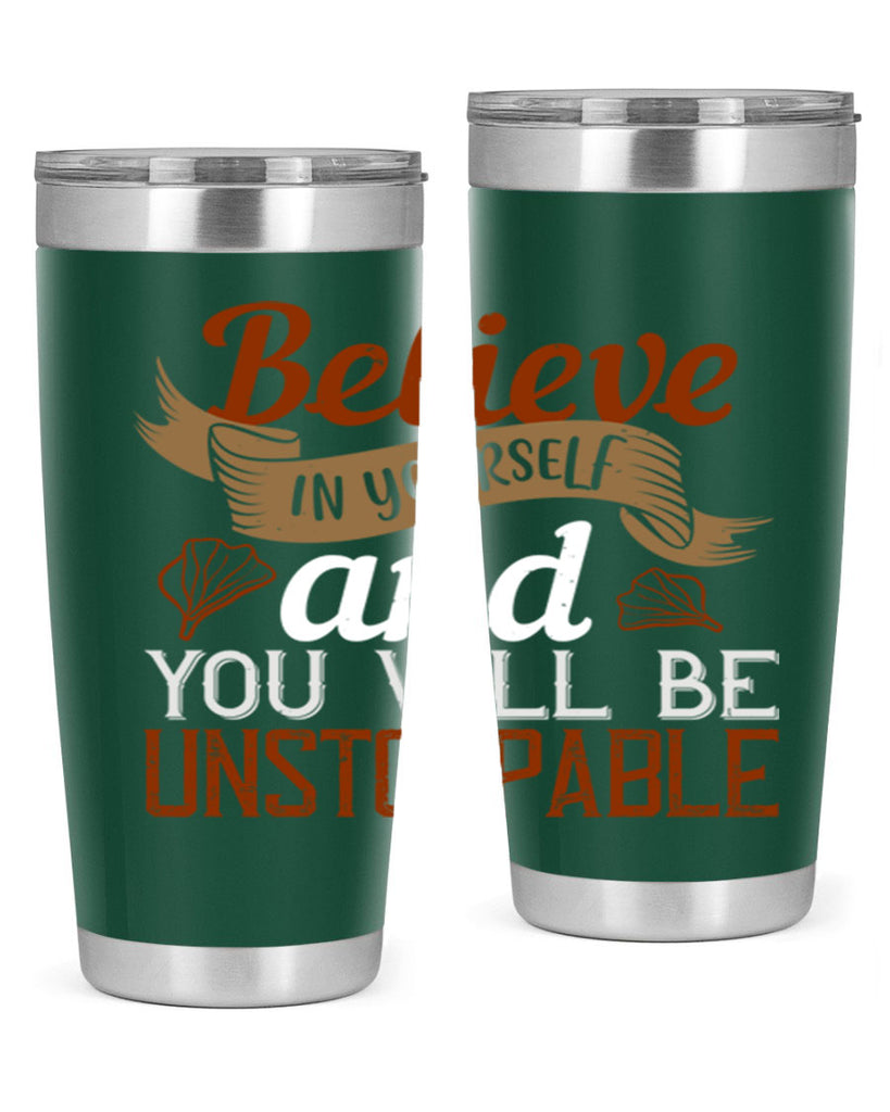 believe in yourself and you will be unstoppable 4#- cooking- Tumbler