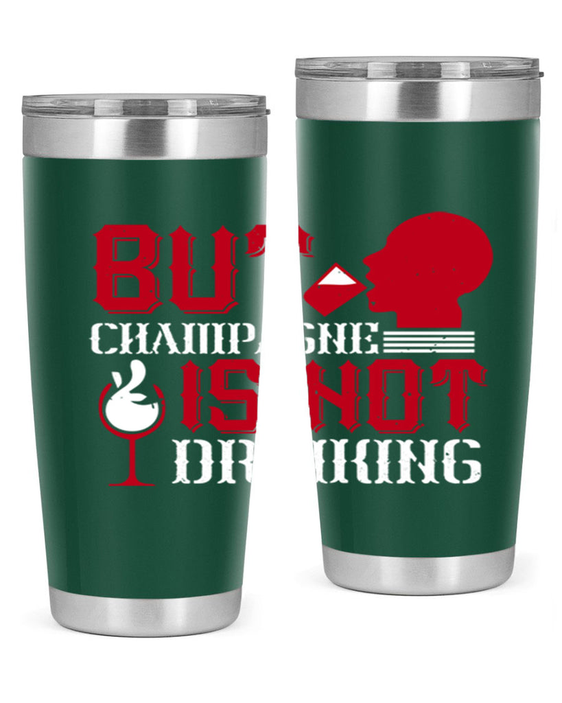 but champagne is not drinking 10#- drinking- Tumbler