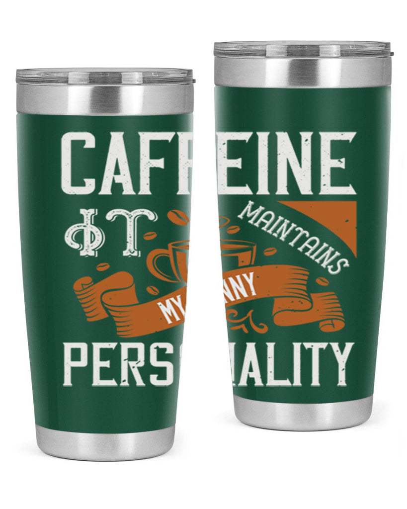 caffeine — it maintains my sunny personality 196#- coffee- Tumbler