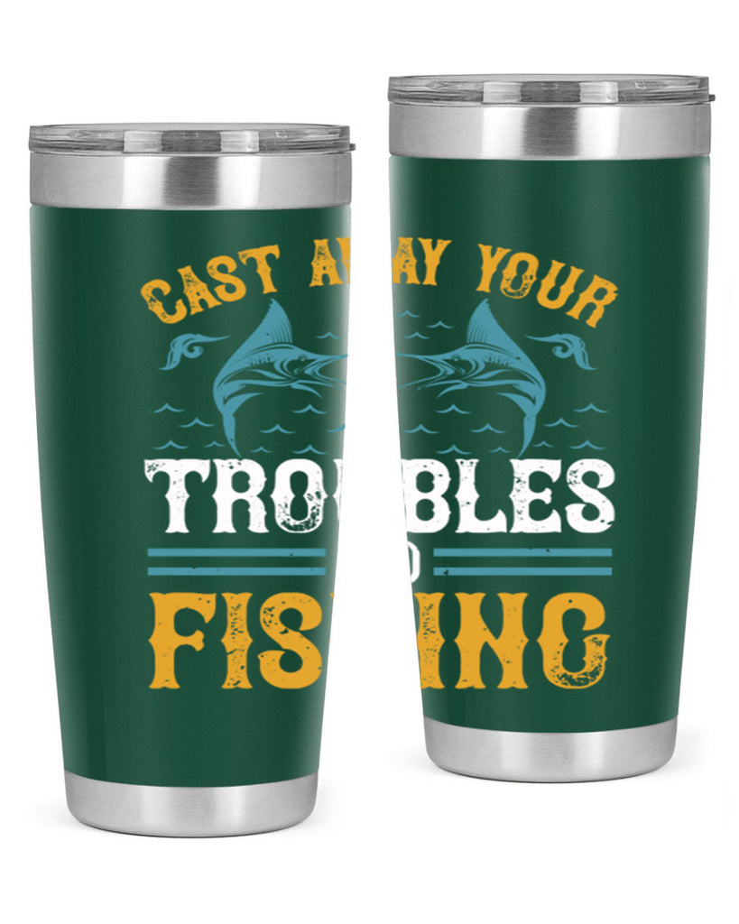 cast way your troubles go fishing 175#- fishing- Tumbler