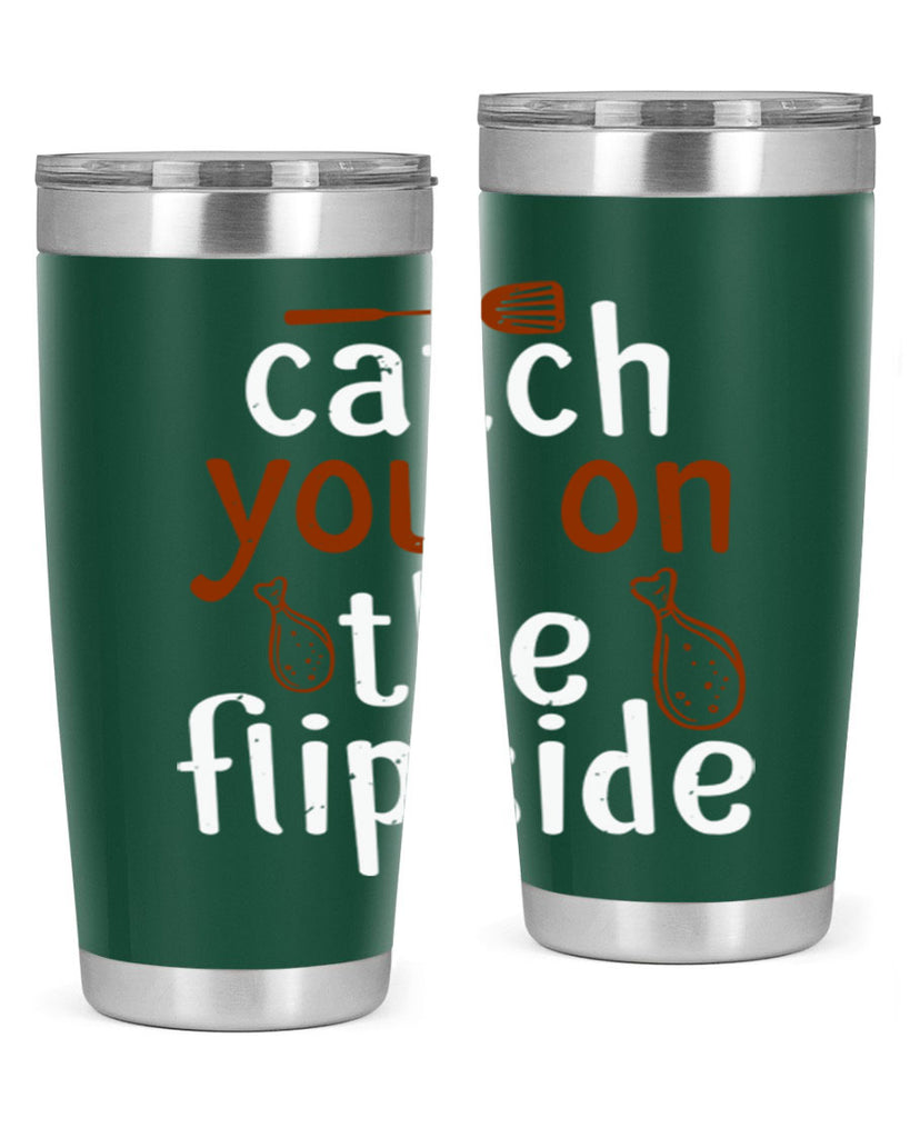 catch you on the flipside 3#- cooking- Tumbler