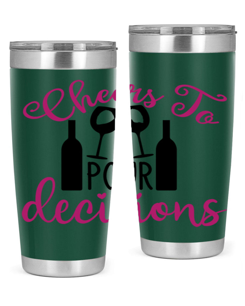 cheers to pour decisions 201#- wine- Tumbler