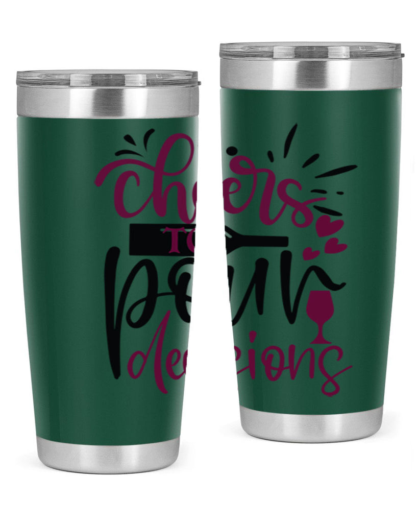 cheers to pour decisions 202#- wine- Tumbler