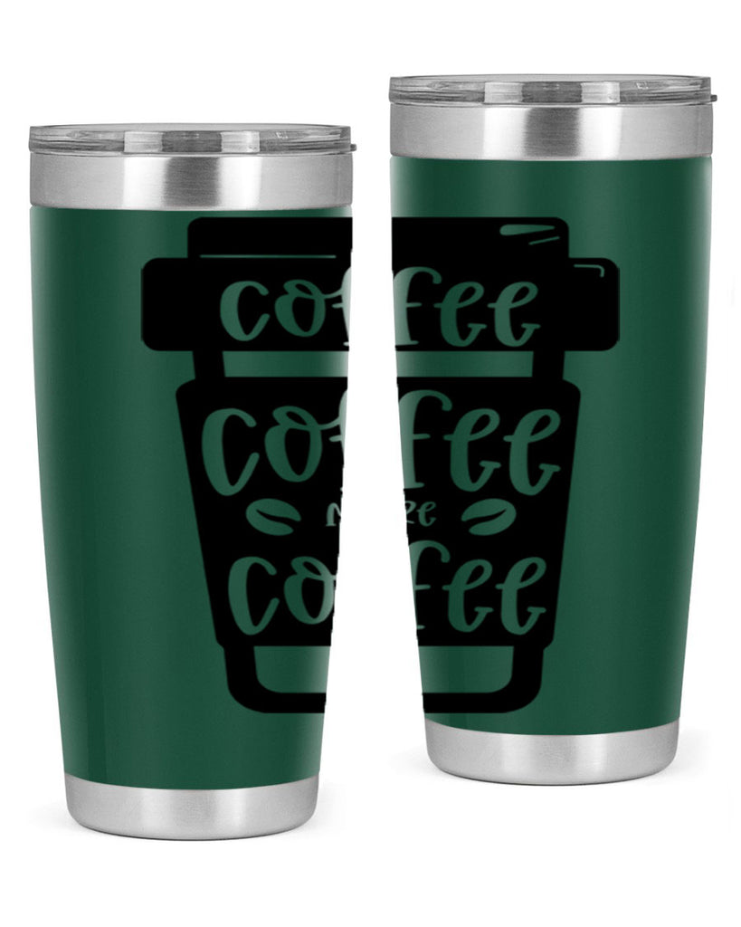 coffee coffee more coffee 166#- coffee- Tumbler