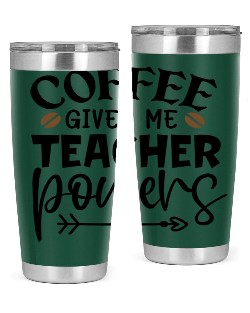 coffee gives me teacher powers Style 187#- teacher- tumbler