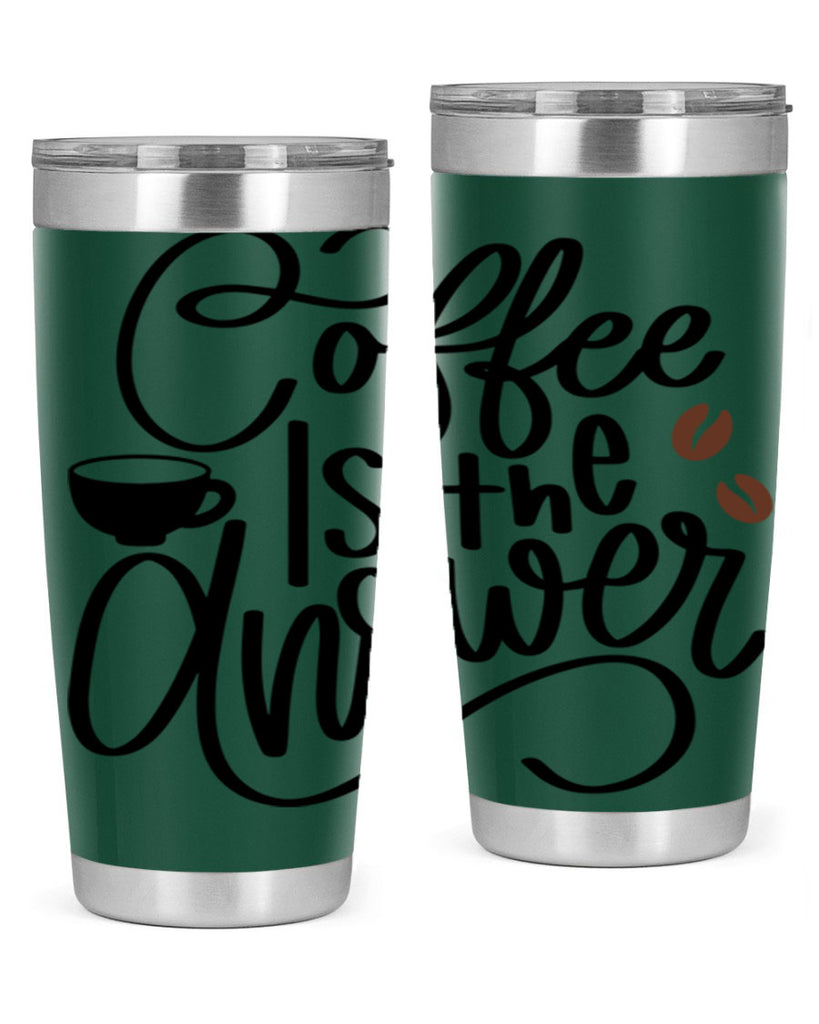 coffee is the answer 152#- coffee- Tumbler