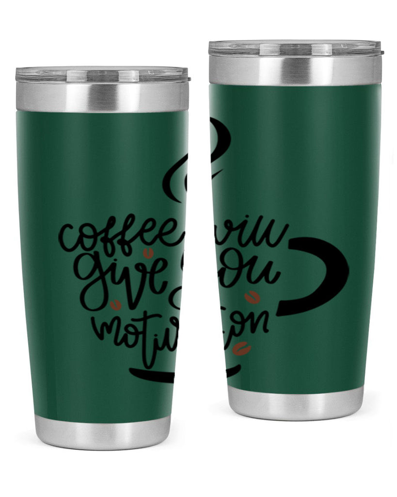 coffee will give you 132#- coffee- Tumbler