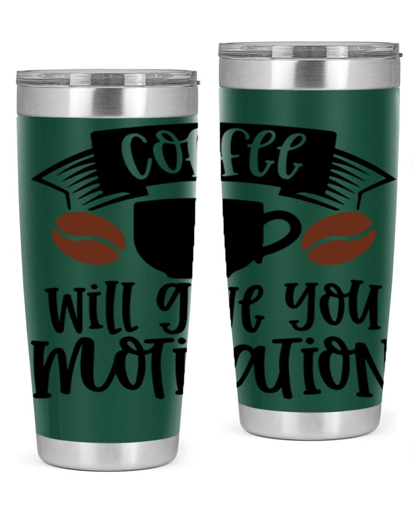 coffee will give you motivation 133#- coffee- Tumbler