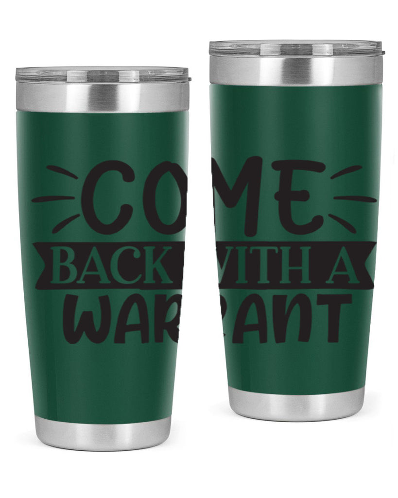 come back with a warrant 82#- home- Tumbler