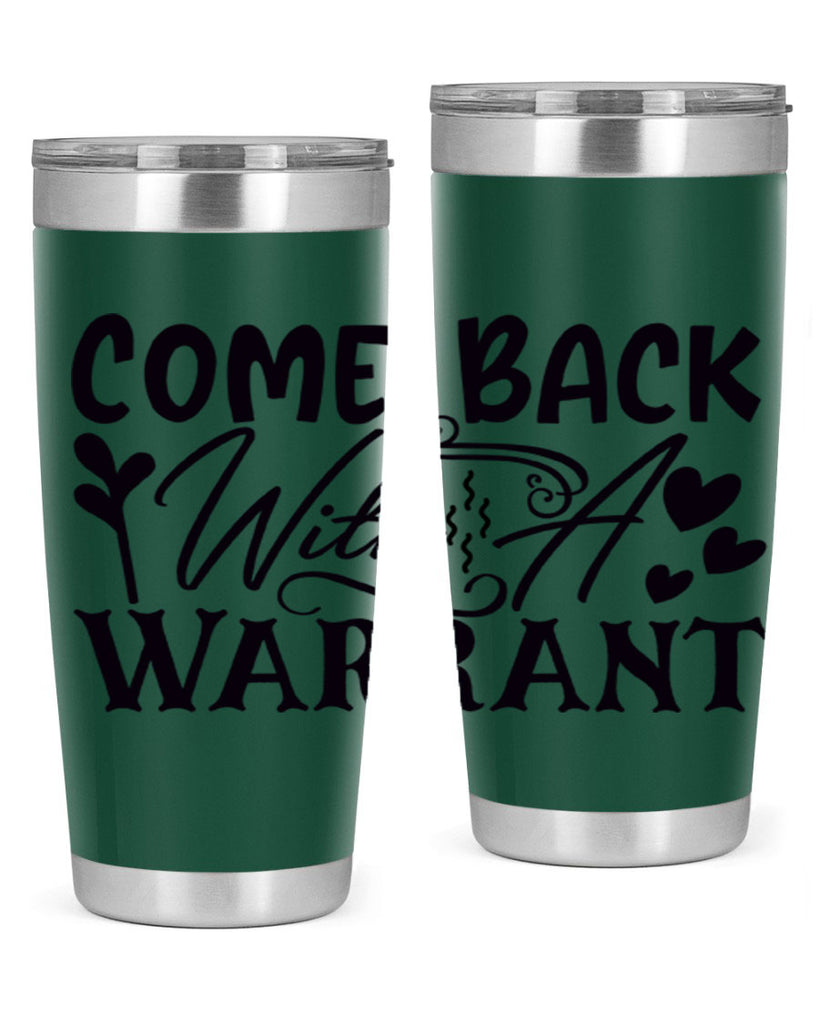 come back with a warrant 83#- home- Tumbler