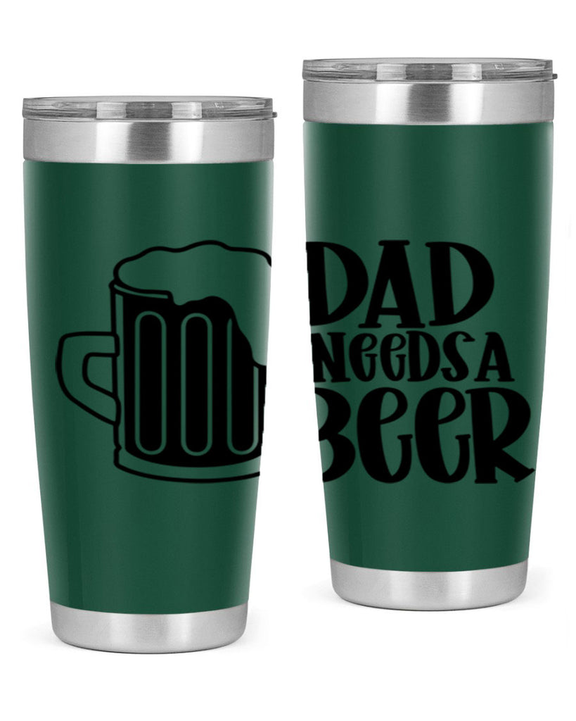 dad needs a beer 40#- beer- Tumbler