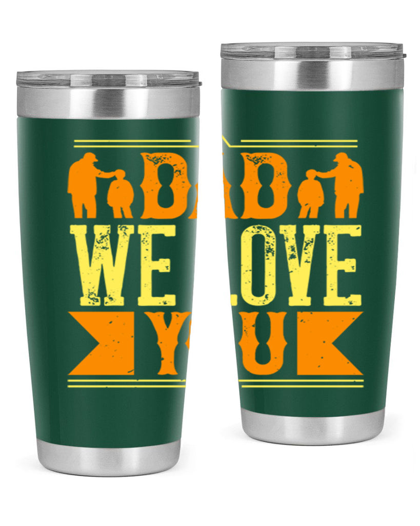 dad we love you 259#- fathers day- Tumbler