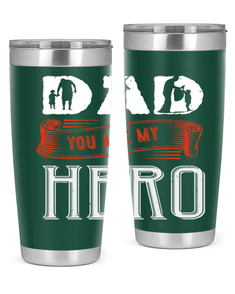 dad you are my hero 120#- fathers day- Tumbler