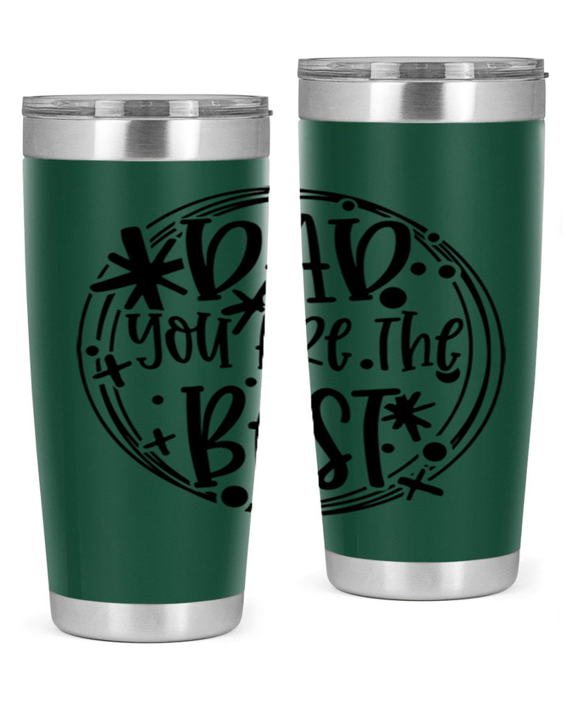 dad you are the best 58#- fathers day- Tumbler