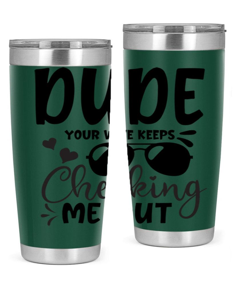 dude your wife keeps cheeking me out Style 266#- baby- tumbler