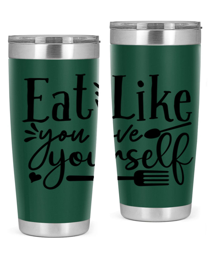 eat like you love yourself 47#- gym- Tumbler