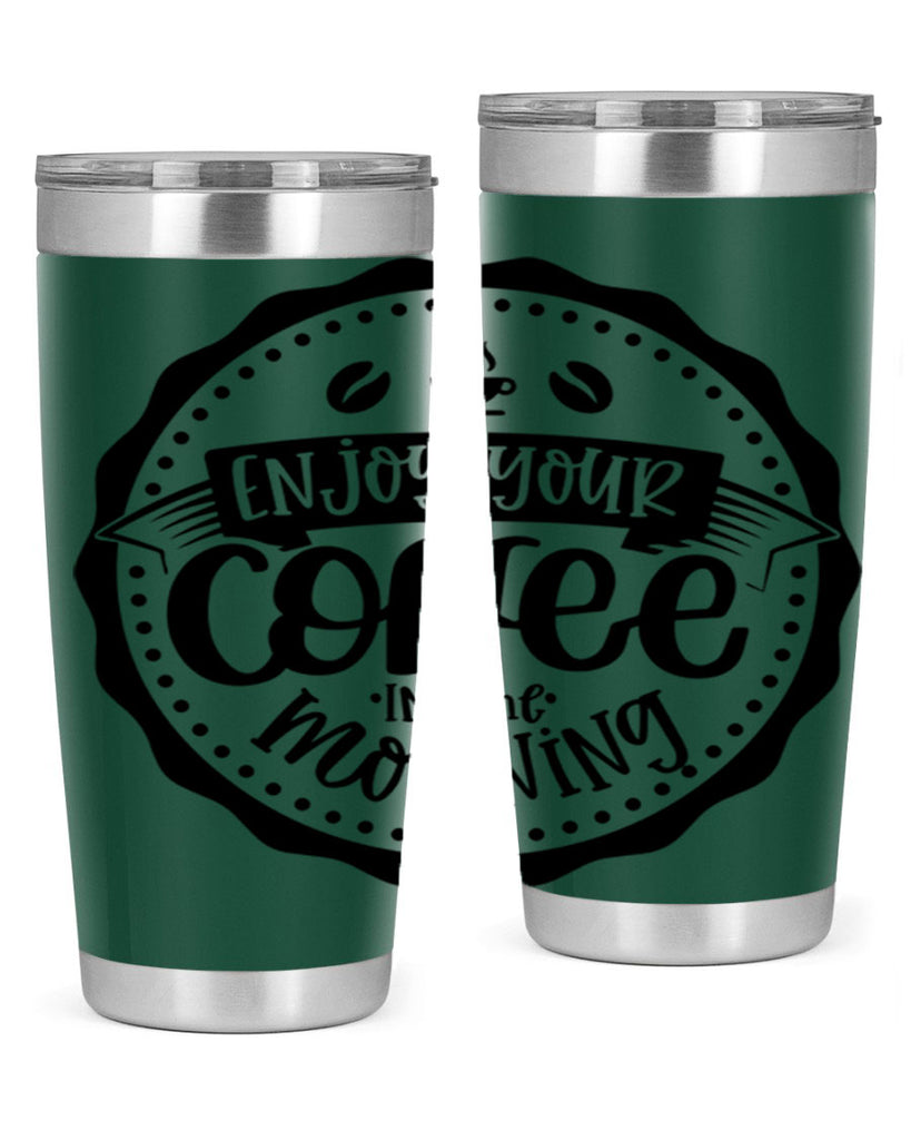 enjoy your coffee in the morning 126#- coffee- Tumbler