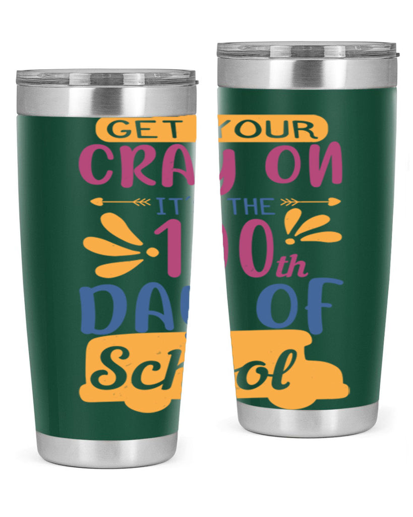 get your cray on it’s the th day of school 2#- 100 days of school- Tumbler