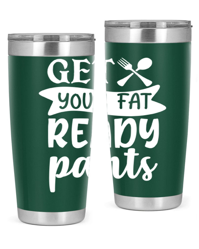 get your fat pants ready 37#- kitchen- Tumbler