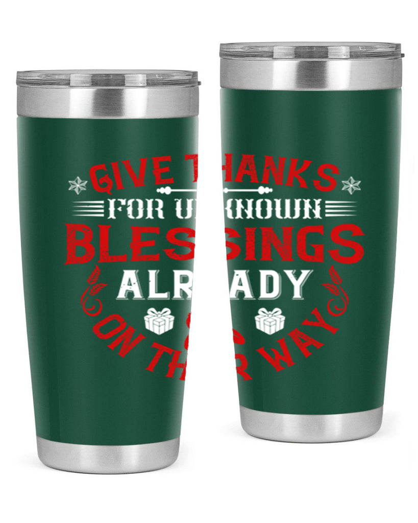 give thanks for unknown blessings already on their way 41#- thanksgiving- Tumbler