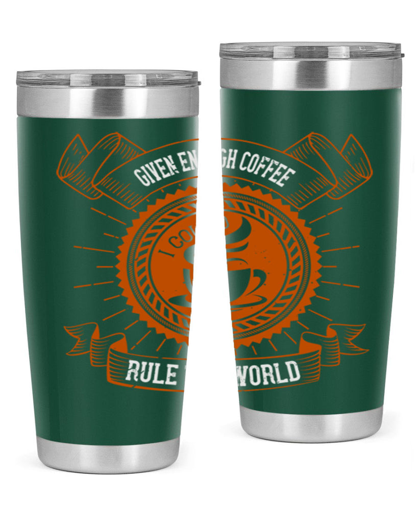 given enough coffee i could rule the world 262#- coffee- Tumbler