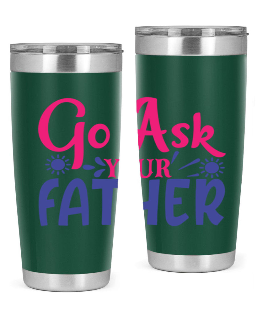 go ask your father 407#- mom- Tumbler