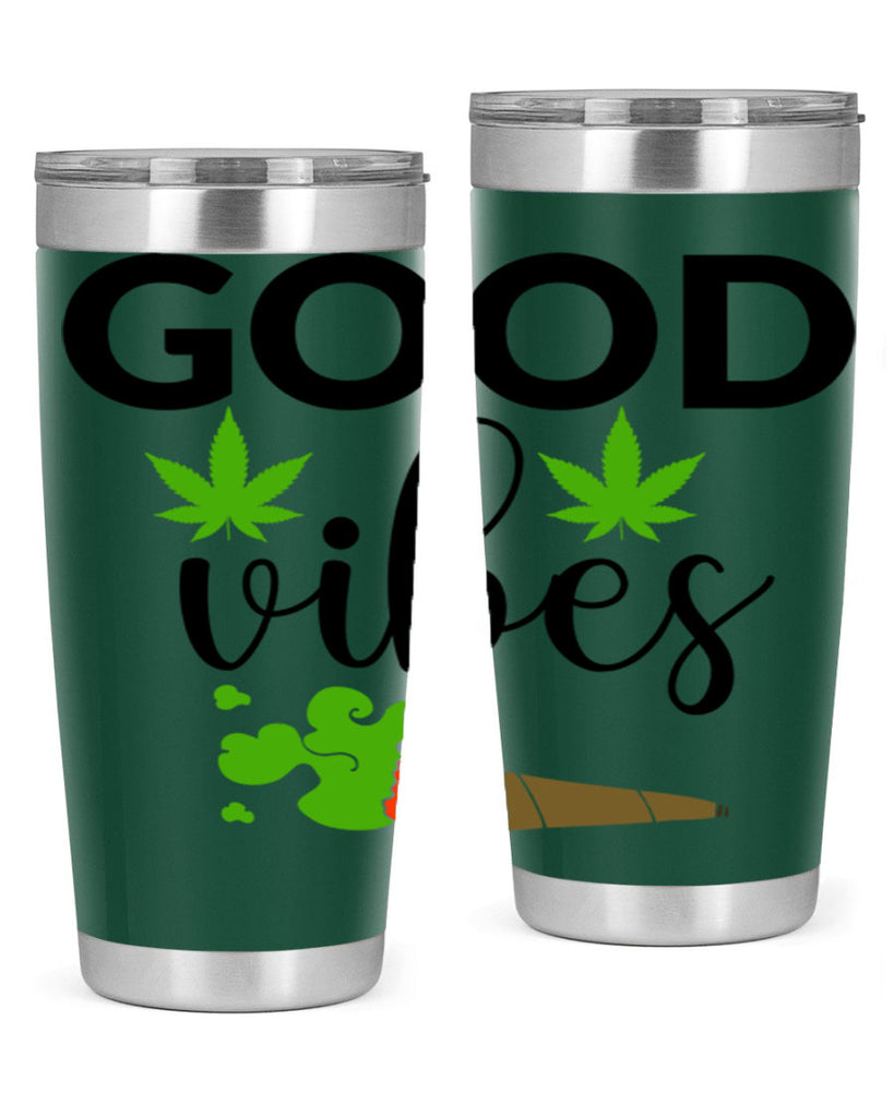 goog vibes a 97#- marijuana- Tumbler