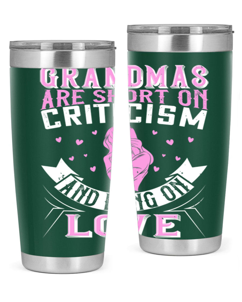 grandmas are short on criticism and long on love 175#- mom- Tumbler