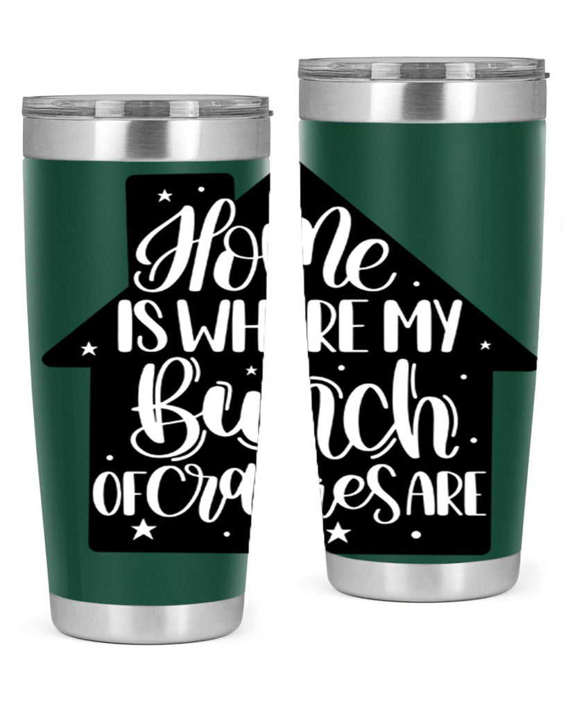 home is where my bunch of crazies are 14#- home- Tumbler