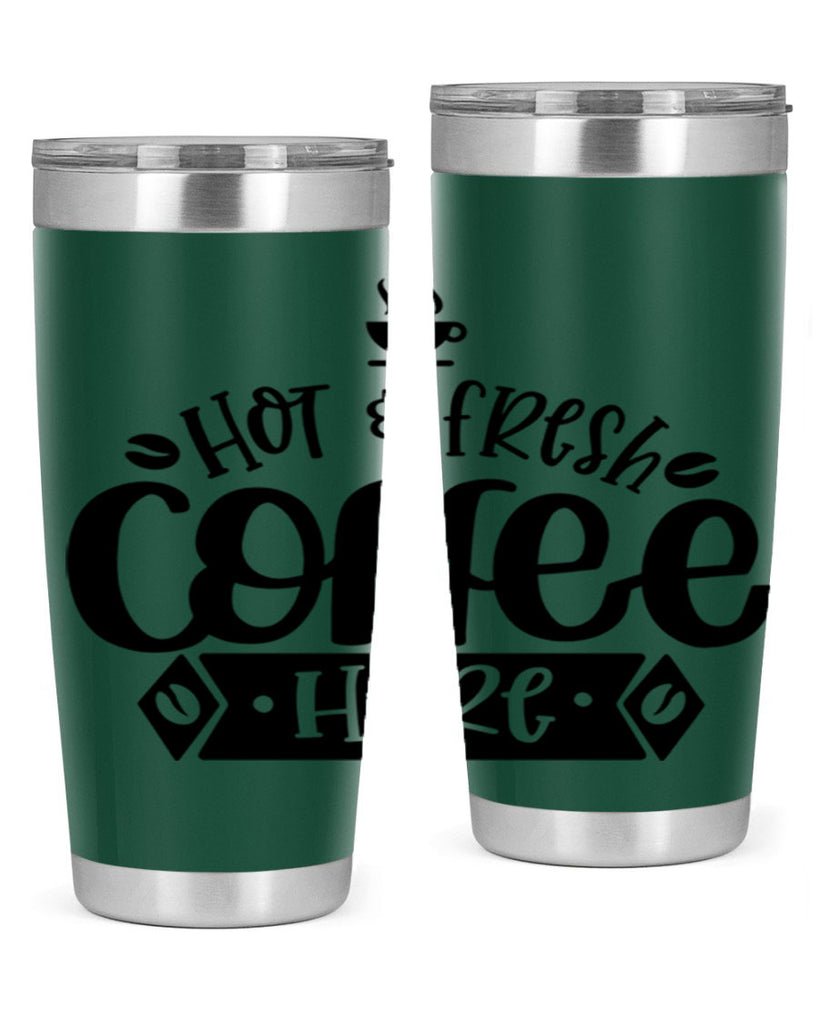 hot fresh coffee here 112#- coffee- Tumbler