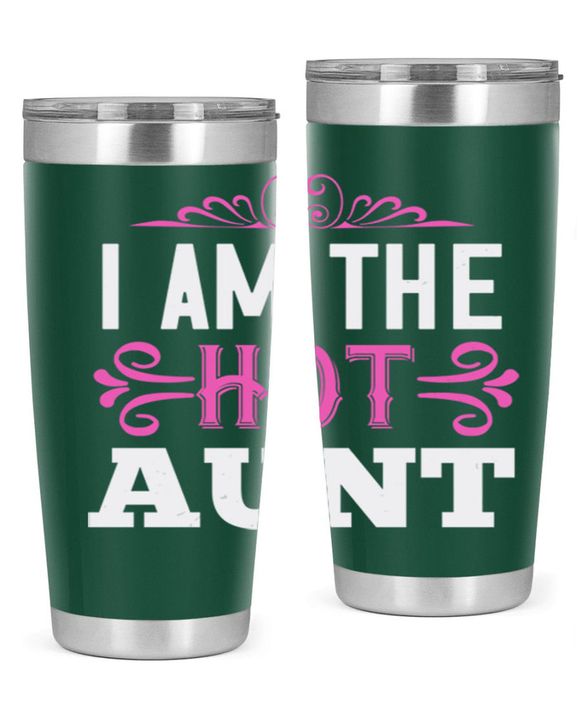 i am the hot aunt Style 54#- aunt- Tumbler