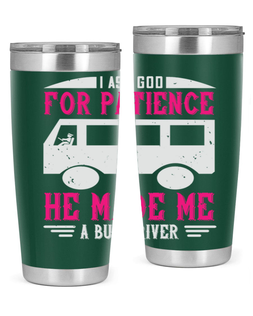 i ask god for patience he made me a bus driver Style 33#- bus driver- tumbler