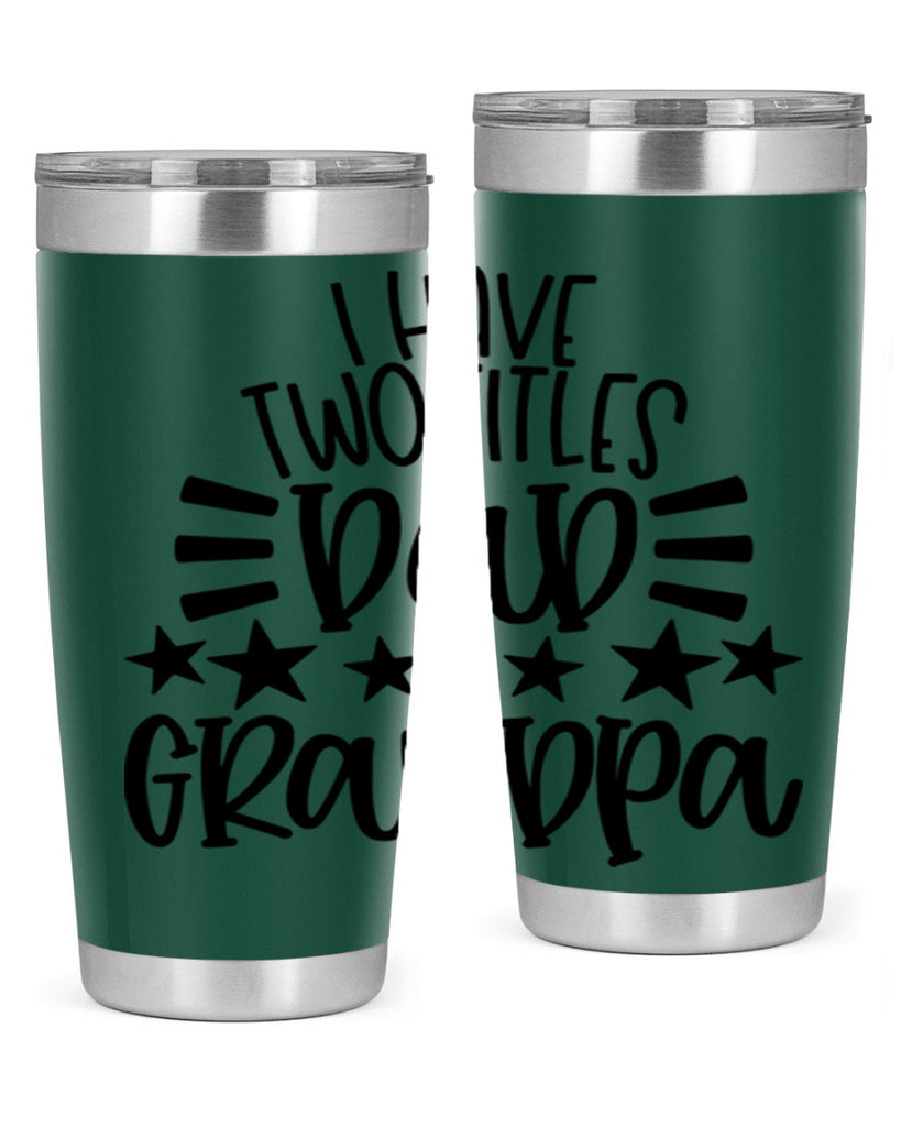 i have two titles dad grandpa 44#- fathers day- Tumbler