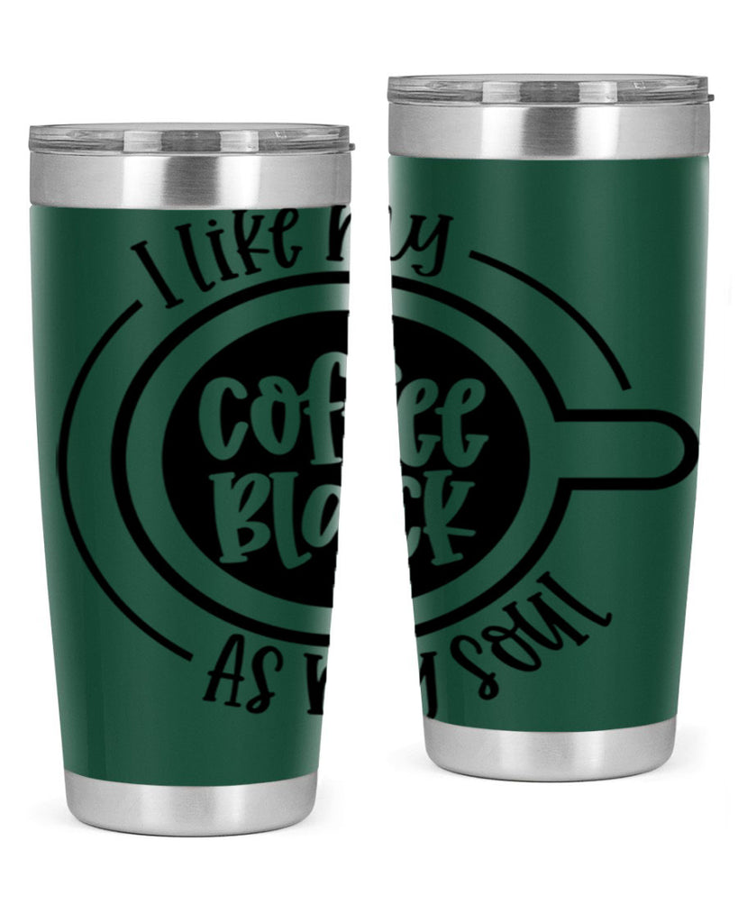 i like my coffee black as my soul 104#- coffee- Tumbler