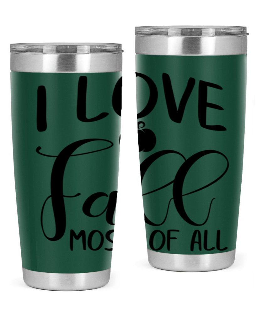 i love fall most of all 328#- fall- Tumbler