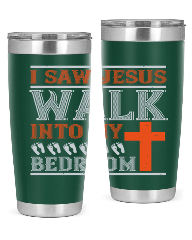 i saw jesus walk into my bedroom 65#- walking- Tumbler