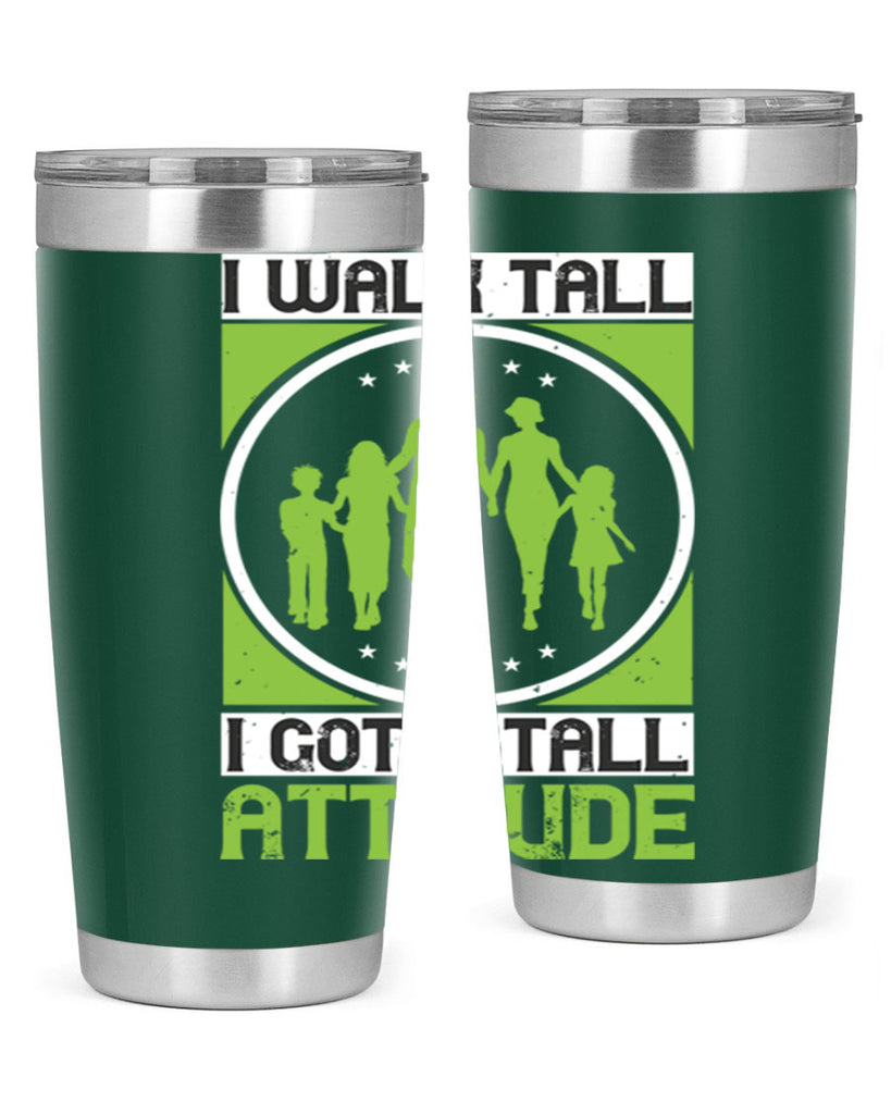 i walk tall i got a tall attitude 57#- walking- Tumbler