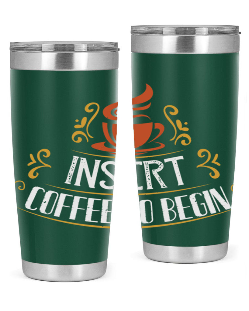 inserrt coffee to begin 242#- coffee- Tumbler