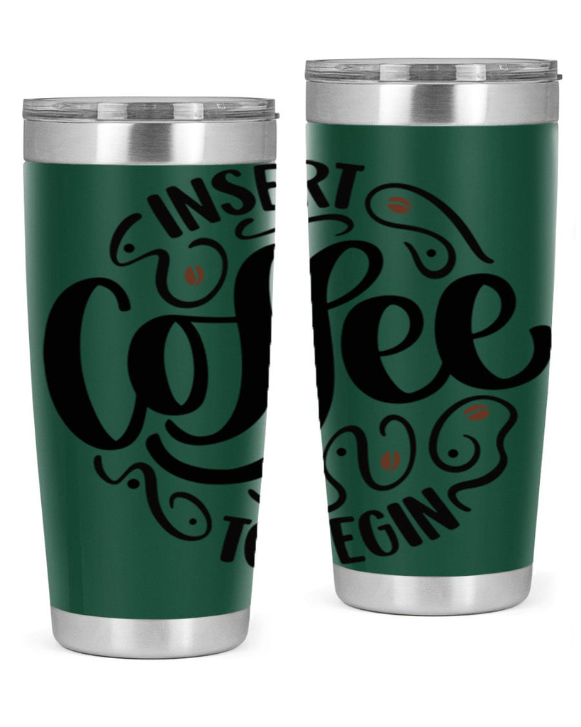 insert coffee to begin 91#- coffee- Tumbler