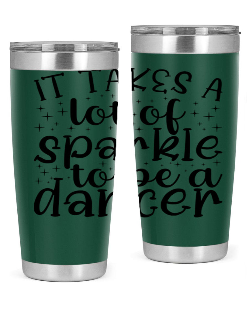 it takes a lof of sparkle to be a dancer54#- ballet- Tumbler